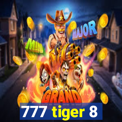 777 tiger 8